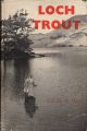LOCH TROUT. By Colonel H.A. Oatts.
