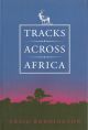 TRACKS ACROSS AFRICA: ANOTHER TEN YEARS. By Craig Boddington.