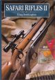 SAFARI RIFLES II: DOUBLES, MAGAZINE RIFLES, AND CARTRIDGES FOR AFRICAN HUNTING. By Craig T. Boddington.