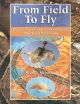 FROM FIELD TO FLY: THE FLY TIER'S GUIDE TO SKINNING AND PRESERVING WILD GAME. By Scott J. Seymour.
