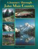 A JOURNEY THROUGH JOHN MUIR COUNTRY. By Don Vachini.