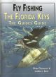 FLY FISHING THE FLORIDA KEYS: THE GUIDES' GUIDE. By Skip Clement &amp; Andrew Derr. Hardback issue.