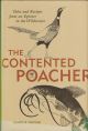 THE CONTENTED POACHER: TALES AND RECIPES FROM AN EPICURE IN THE WILDERNESS.