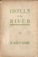 IDYLLS OF THE RIVER. By W. Sorley Brown.