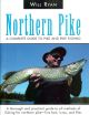 NORTHERN PIKE: A COMPLETE GUIDE TO PIKE AND PIKE FISHING. By Will Ryan.