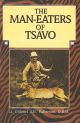 THE MAN-EATERS OF TSAVO. By Lt. Colonel J.H. Patterson, D.S.O.