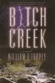BITCH CREEK: A NOVEL. By William G. Tapley.