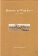 HUNTING IN WEST KENT 1617-1999: AN ANTHOLOGY.