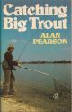CATCHING BIG TROUT. By Alan Pearson.