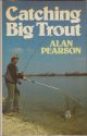CATCHING BIG TROUT. By Alan Pearson.