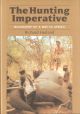 THE HUNTING IMPERATIVE: BIOGRAPHY OF A BOY IN AFRICA. By Richard Harland.