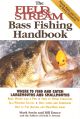 THE FIELD and STREAM BASS FISHING HANDBOOK. By Mark Sosin and Bill Dance. Illustrated by Dave Whitlock.