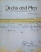 DUCKS AND MEN. By W.G. Leitch.