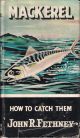 MACKEREL: HOW TO CATCH THEM. By John R. Fethney. Series editor Kenneth Mansfield.