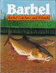 BARBEL. By Barbel Catchers and friends. Edited by John Bailey.