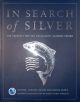 IN SEARCH OF SILVER: THE GREATEST WRITING ON ATLANTIC SALMON FISHING. Editors Charles Gaines and Monte Burke.