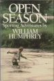 OPEN SEASON. By William Humphrey.