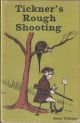 TICKNER'S ROUGH SHOOTING. Written and illustrated by John Tickner.