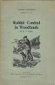 RABBIT CONTROL IN WOODLANDS. Forestry Commission Booklet No. 14. By E.V. Rogers. Shooting booklet.