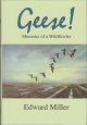 GEESE! MEMOIRS OF A WILDFOWLER. By Edward Miller.