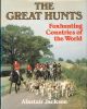 THE GREAT HUNTS: FOXHUNTING COUNTRIES OF THE WORLD. By Alastair Jackson.