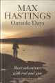 OUTSIDE DAYS: MORE ADVENTURES WITH ROD AND GUN. By Max Hastings.