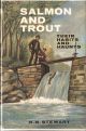 SALMON AND TROUT: THEIR HABITS AND HAUNTS. By R.N. Stewart.