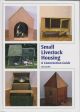 SMALL LIVESTOCK HOUSING: A CONSTRUCTION GUIDE. By Joe Jacobs.