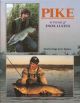 PIKE: IN PURSUIT OF ESOX LUCIUS. By Martyn Page and Vic Bellars.