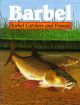 BARBEL. By Barbel Catchers and friends. Edited by John Bailey.
