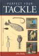 PERFECT YOUR TACKLE. By John Bailey.