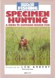 SPECIMEN HUNTING: A GUIDE TO CATCHING BIGGER FISH. Edited by Neil Pope with a foreword by Len Arbery. Improve Your Coarse Fishing series.
