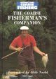 IMPROVE YOUR COARSE FISHING: THE COARSE FISHERMAN'S COMPANION. Edited by Neil Pope.