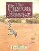 THE PIGEON SHOOTER: A COMPLETE GUIDE TO MODERN PIGEON SHOOTING. By John Batley.