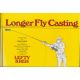 LONGER FLY CASTING. By Lefty Kreh. Foreword by Bob Church.