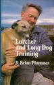 LURCHER AND LONG DOG TRAINING. By Brian Plummer.