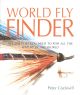 WORLD FLY FINDER: ALL THE FLIES YOU NEED TO FISH ALL THE WATERS OF THE WORLD. By Peter Cockwill.