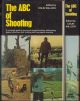 THE ABC OF SHOOTING: A COMPLETE GUIDE TO GAME AND ROUGH SHOOTING, PIGEON SHOOTING, WILDFOWLING, DEER-STALKING AND CLAY PIGEON SHOOTING. Edited by Colin Willock.