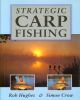 STRATEGIC CARP FISHING. By Rob Hughes and Simon Crow.