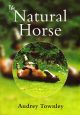 THE NATURAL HORSE. By Audrey Townley.