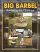 BIG BARBEL: BONDED BY THE CHALLENGE. Edited by Bob Church. Contributors: Peter Reading, Guy Robb, Ray Walton and Brian Dowling.