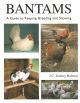 BANTAMS: A GUIDE TO KEEPING, BREEDING AND SHOWING. By J.C. Jeremy Hobson.