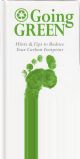 GOING GREEN: HINTS and TIPS TO REDUCE YOUR CARBON FOOTPRINT. By Vivian Head.