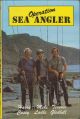 OPERATION SEA ANGLER. By Mike Ladle with Harry Casey & Terry Gledhill.