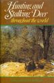 HUNTING AND STALKING DEER THROUGHOUT THE WORLD. By G. Kenneth Whitehead.