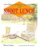 PRUE'S PERFECT GUIDE TO THE SHOOT LUNCH. By Prue Coats.
