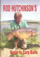 ROD HUTCHINSON'S GUIDE TO CARP BAITS. By Rod Hutchinson.