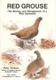 RED GROUSE: THE BIOLOGY AND MANAGEMENT OF A WILD GAMEBIRD. The report of the North of England Grouse Research Project 1977-1985. By Peter Hudson.