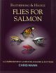 FEATHERWING and HACKLE FLIES FOR SALMON: A COMPREHENSIVE GUIDE FOR ANGLERS and FLYTYERS. By Chris Mann.