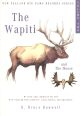 THE WAPITI AND THE MOOSE: VOLUME II IN THE SERIES OF NEW ZEALAND BIG GAME TROPHY RECORDS. Written and compiled by D. Bruce Banwell, on behalf of the New Zealand Deerstalkers' Association, Incorporated.